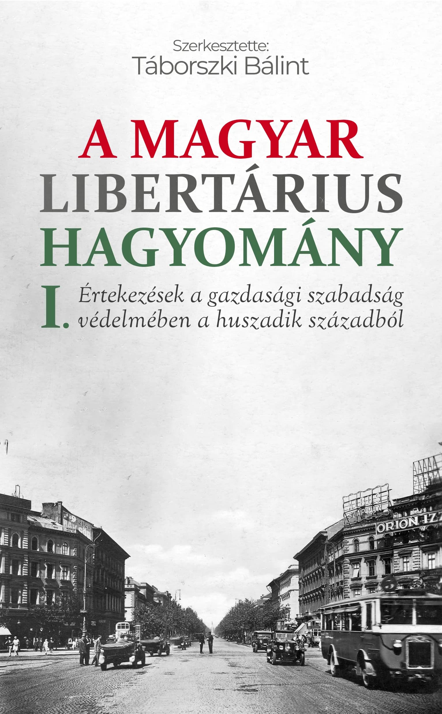 Táborszki Bálint (szerk.): A magyar libertárius hagyomány I.