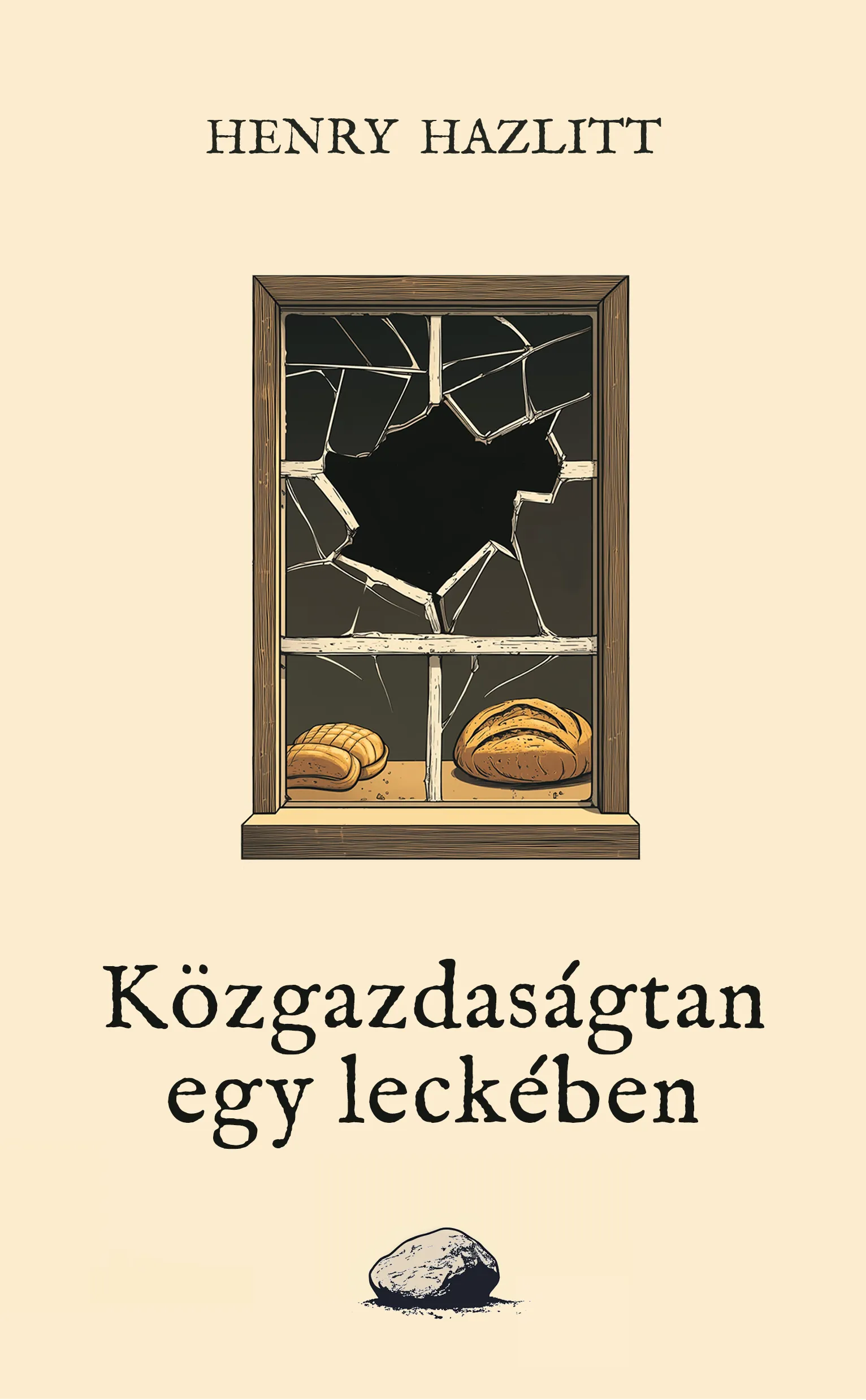 Henry Hazlitt: Közgazdaságtan egy leckében
