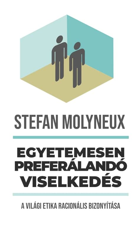 Stefan Molyneux: Egyetemesen preferálandó viselkedés