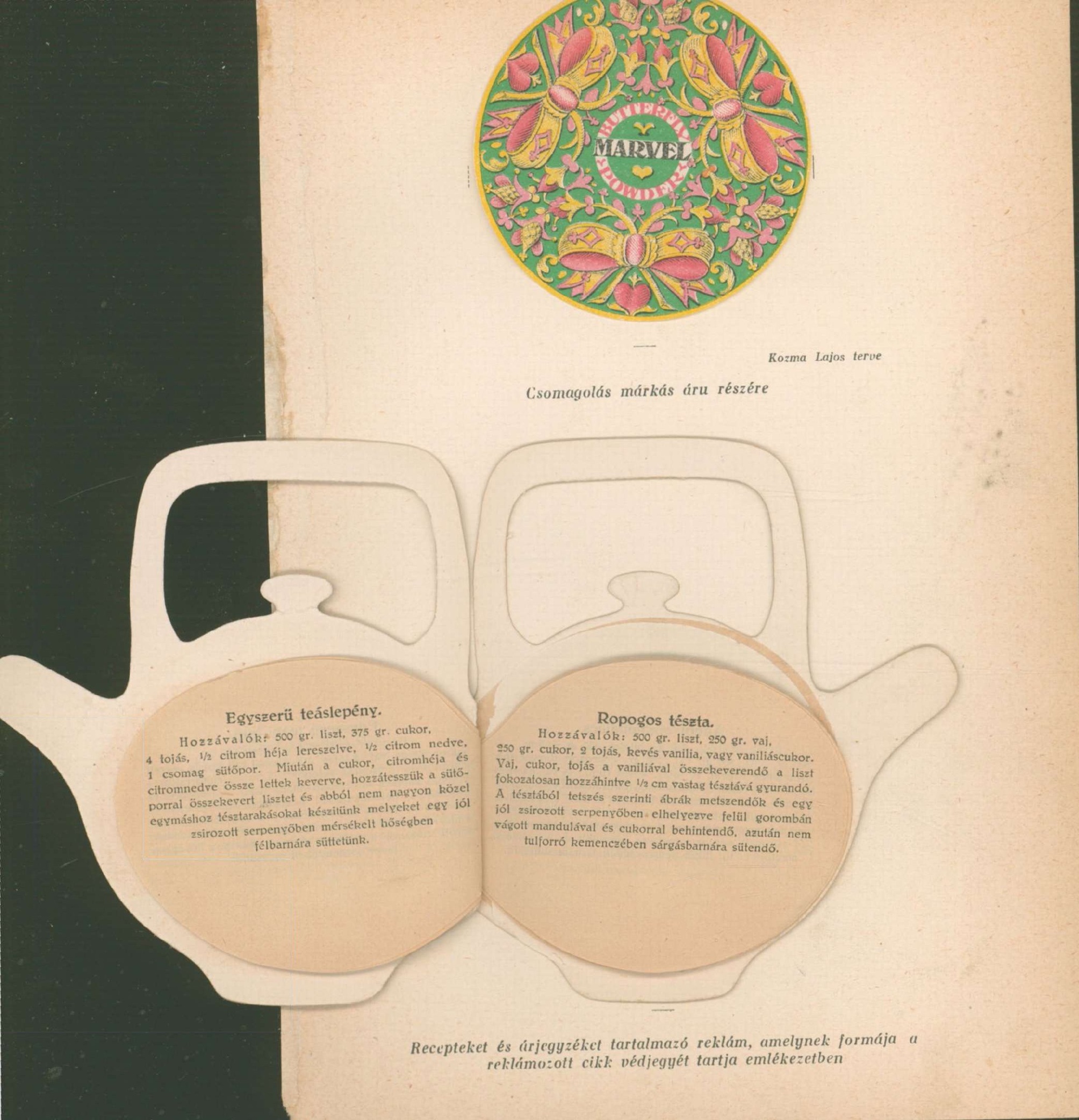 A kinyitott teáskanna alakú reklámtárgy egyszerű teáslepény- és ropogós tésztareceptet tartalmazó lapja.